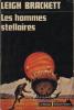 Les hommes stellaires. Leigh Brackett