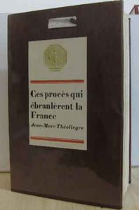 Ces procès qui ébranlèrent la France