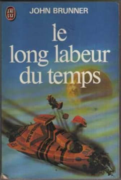 Le long labeur du temps. Brunner John