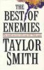The Best of Enemies. Smith  Taylor