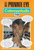 "Private Eye's" Colemanballs: No.10. Hislop  Ian