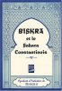 Biskra et le Sahara constantinois. Syndicat D'initiative Biskra