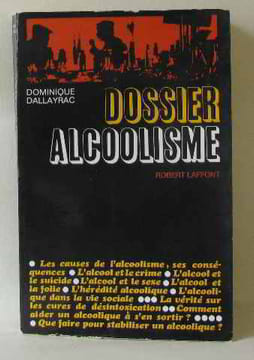 Dossier alcoolisme. Dallayrac Dominique