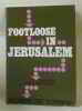 FOOTLOOSE IN JERUSALEM A Series of Guided Walking Tours. Fox Kaminker Sarah