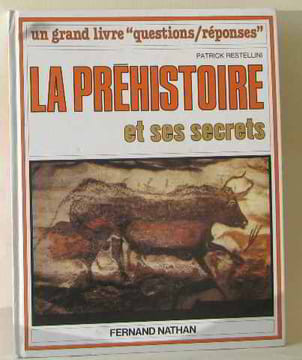 La prehistoire et ses secrets. Restelini