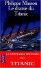 Le drame du titanic. Philippe Masson