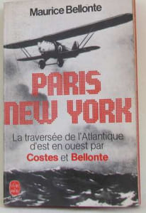 Paris-new york : traversée de l'atlantique d'est en ouest par costes et bellonte