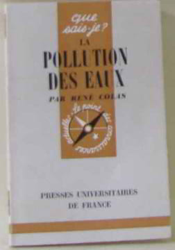 La pollution des eaux. Colas René