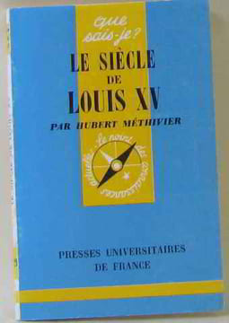 Le siècle de louis XV. Méthivier Hubert
