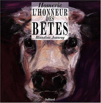 L'Honneur des bêtes. Homeric Jeanroy Blandine (peintures)