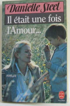 Il Etait une Fois l'Amour. Steel Danielle