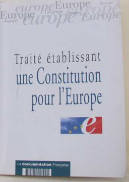 Traité établissant une Constitution pour l'Europe. Ministère Des Affaires Étrangères