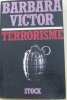 Terrorisme. Victor  Barbara