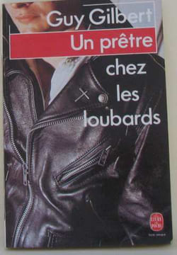 Un Pretre Chez Les Loubards. Gilbert Guy