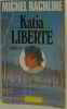 Katia liberté. Rachline Michel