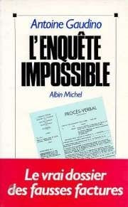 L'enquête impossible : Le vrai dossier des fausses factures enfin révélé