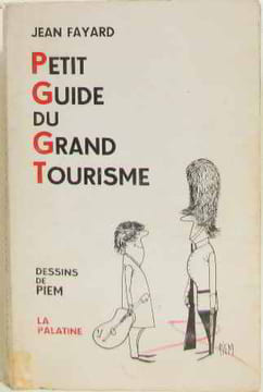 Petit guide du grand tourisme. Fayard Jean