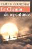 Le Chemin de Repentance. Courchay Claude