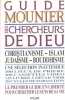 Guide Mounier des chercheurs de dieu : Christianisme - Islam - Judaisme - Bouddhisme. Frederic Mounier