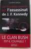 Les nouvelles preuves sur l'assassinat de J. F. Kennedy : Le clan Bush est-il coupable. Lebeau Caroline
