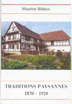Traditions paysannes 1870-1920. Bidaux Maurice