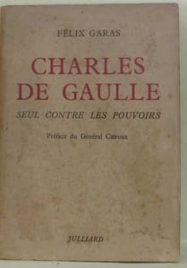 Charles de gaulle seul contre les pouvoirs