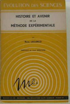 Histoire et avenir de la méthode expérimentale. Leclercq René