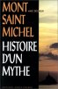 Mont-Saint-Michel : Histoire d'un mythe. Marc Déceneux