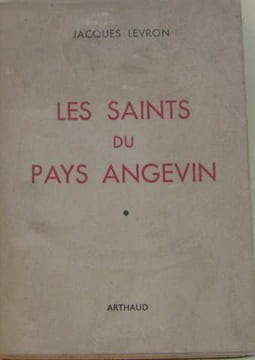 Les saints du pays angevin. Levron Jacques