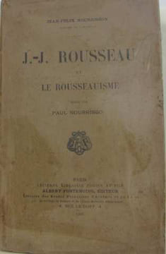 J.-J. rousseau et le rousseauisme. Nourrisson Jean-félix
