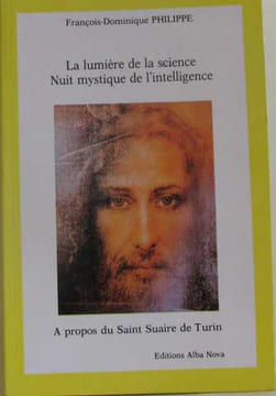 La lumière de la science nuit mystique de l'intelligence à propos du Saint Suaire de Turin. Philippe