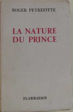 La nature du prince. Peyrefitte Roger