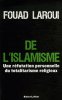 De l'islamisme : Une réfutation personnelle du totalitarisme religieux. Laroui  Fouad