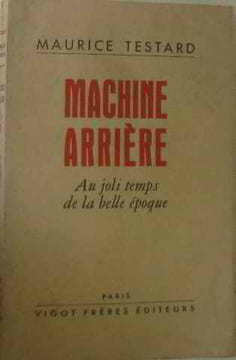 Machine arrière au joli temps de la belle époque. Testard Maurice