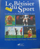 Le b&ecirc;tisier du sport 96/97. Collectif