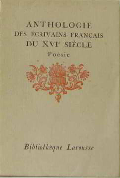 Anthologie des écrivains français des XVè et XVIè siècles poésie. undefined