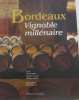 Bordeaux. Vignoble millénaire. Collectif