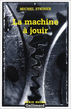 La Machine à jouir. Steiner Michel