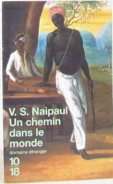 Un chemin dans le monde. Naipaul