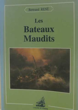 Les Bateaux maudits. Bertrand René