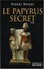 Le papyrus secret : Roman égyptologique. Vernus Pascal