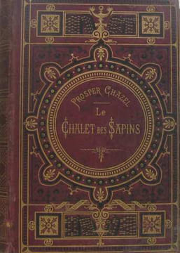 Le chalet des sapins. Chazel Prosper