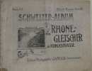Schweizer-album : Rhone gletscher & furkastrasse. Collectif