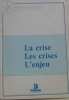 La crise les crises l'enjeu. Collectif