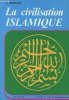 La civilisation islamique. Burlot-J