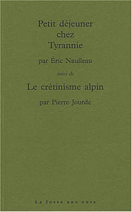 Petit déjeuner chez Tyrannie suivi de Le Crétinisme alpin