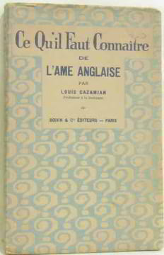 Ce qu'il faut connaitre de l'ame anglaise. Cazamian Louis