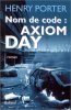 Nom de code : Axiom Day. Henry Porter