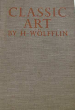 Classic art an introduction to the italian renaissance. Wölfflin Heinrich