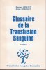 Glossaire de la transfusion sanguine. Bernard Genetet